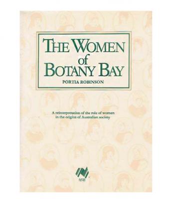 ROBINSON PORTIA SIGNED THE WOMEN OF BOTANY BAY Out of Print Books