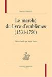 Le marché du livre d'emblèmes: (1531-1750)