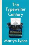The Typewriter Century: A Cultural History of Writing Practices