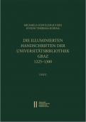 Die illuminierten Handschriften der Universitätsbibliothek Graz 1225‒1300