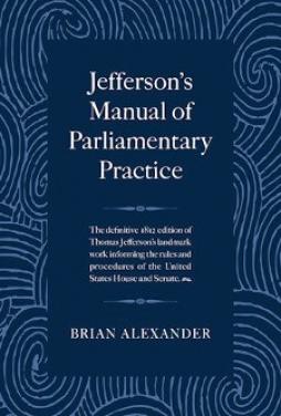 Jefferson’s Manual of Parliamentary Practice