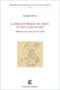 La bibliothèque de Thou et ses catalogues