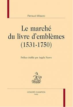 Le marché du livre d'emblèmes: (1531-1750)
