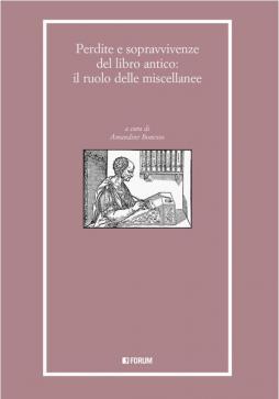 Perdite e sopravvivenze del libro antico: il ruolo delle miscellanee