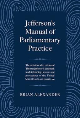 Jeffersons Manual of Parliamentary Practice