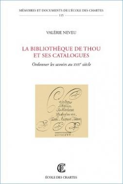 La bibliothèque de Thou et ses catalogues